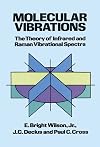 Molecular Vibrations: The Theory of Infrared and Raman Vibrational Spectra (Dover Books on Chemistry)