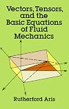 Vectors, Tensors and the Basic Equations of Fluid Mechanics