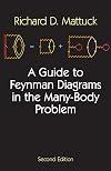 A Guide to Feynman Diagrams in the Many-Body Problem