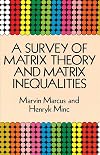 A Survey of Matrix Theory and Matrix Inequalities