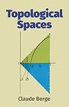 Topological Spaces: Including a Treatment of Multi-Valued Functions, Vector Spaces and Convexity (Dover Books on Mathematics)