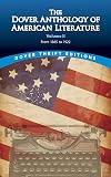 The Dover Anthology of American Literature, Volume II: From 1865 to 1922 (Dover Thrift Editions)
