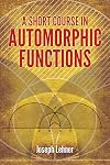 A short course in automorphic functions