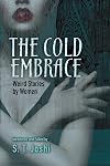 The Cold Embrace: Weird Stories by Women
