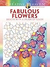 Creative Haven Fabulous Flowers: Designs with a Splash of Color (Creative Haven Coloring Books)