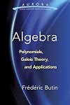 Algebra : polynomials, Galois theory, and applications