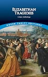 Elizabethan Tragedies: A Basic Anthology (Dover Thrift Editions)