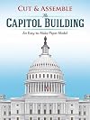 Cut & Assemble the Capitol Building: An Easy-to-Make Paper Model