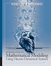 Introduction to Mathematical Modeling Using Discrete Dynamical Systems