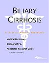 Biliary Cirrhosis - A Medical Dictionary, Bibliography, and Annotated Research Guide to Internet References