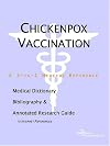 Chickenpox Vaccination - A Medical Dictionary, Bibliography, and Annotated Research Guide to Internet References