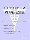 Clostridium Perfringens - A Medical Dictionary, Bibliography, and Annotated Research Guide to Internet References