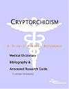 Cryptorchidism - A Medical Dictionary, Bibliography, and Annotated Research Guide to Internet References