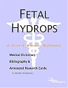 Fetal Hydrops - A Medical Dictionary, Bibliography, and Annotated Research Guide to Internet References