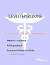 Levothyroxine - A Medical Dictionary, Bibliography, and Annotated Research Guide to Internet References