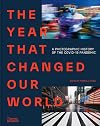 The Year That Changed Our World: A Photographic History of the Covid-19 Pandemic