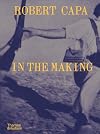 Robert Capa In the Making /anglais