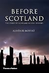 Before Scotland: The Story of Scotland Before History