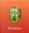 The Maya: Sacred Symbols (Sacred Symbols Series)