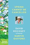 Spring Cannot Be Cancelled: David Hockney in Normandy