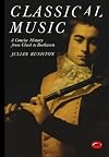 Classical Music: A Concise History from Gluck to Beethoven (World of Art)