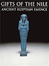 Gifts of the Nile: Ancient Egyptian Faience