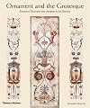 Ornament and the Grotesque: Fantastical Decoration from Antiquity to Art Nouveau