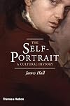 The Self-Portrait: A Cultural History