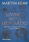 Living with Leonardo: Fifty Years of Sanity and Insanity in the Art World and Beyond