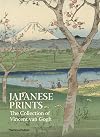 Japanese Prints: The Collection of Vincent Van Gogh: The Collection of Vincent van Gogh