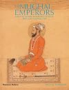 The Mughal Emperors: And the Islamic Dynasties of India, Iran, and Central Asia