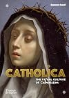 Catholica: The Visual Culture of Catholicism