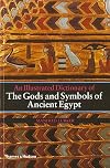 The Gods and Symbols of Ancient Egypt: An Illustrated Dictionary