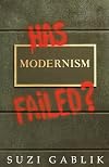 Has Modernism Failed?