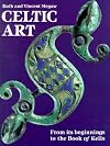Celtic Art: From Its Beginnings to the Book of Kells