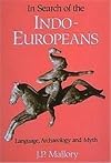 In Search of the Indo-Europeans: Language, Archaeology, and Myth