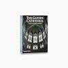 The Gothic Cathedral: The Architecture of the Great Church, 1130-1530, with 220 Illustrations