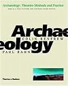 Archaeology: Theories, Methods and Practice