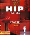 Hip Hotels: France