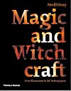 Magic and Witchcraft: From Shamanism to the Technopagans - Nevill Drury