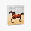 The Arabian Horse : History, Mystery and Magic