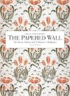 The Papered Wall: The History, Patterns and Techniques of Wallpaper, Second Edition