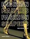 Fashion Makers Fashion Shapers: The Essential Guide to Fashion by Those in the Know
