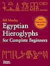 Egyptian Hieroglyphs for Complete Beginners