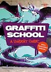Graffiti School: A Student Guide and Teacher Manual