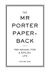 The Mr Porter Paperback: The Manual for a Stylish Life (Vol. 1)