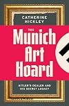 Munich Art Hoard: Hitler's Dealer and His Secret Legacy