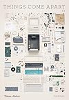 Things Come Apart 2.0: A Teardown Manual for Modern Living