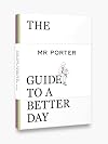 The MR. PORTER Guide to a Better Day