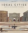 Ideal Cities: Utopianism and the (Un)Built Environment